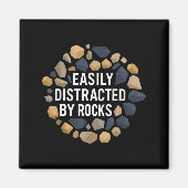 Easily Distracted By Rocks Funny Geology Rock Coll Magneet (Voorkant)