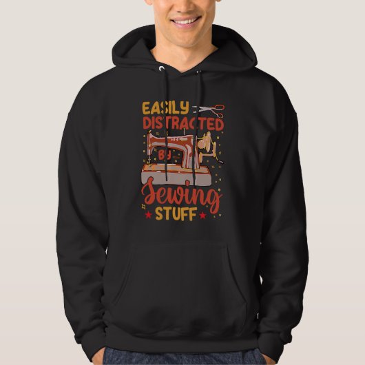 Easily Distracted By Sewing Stuff Sewing Quilting Hoodie (Voorkant)