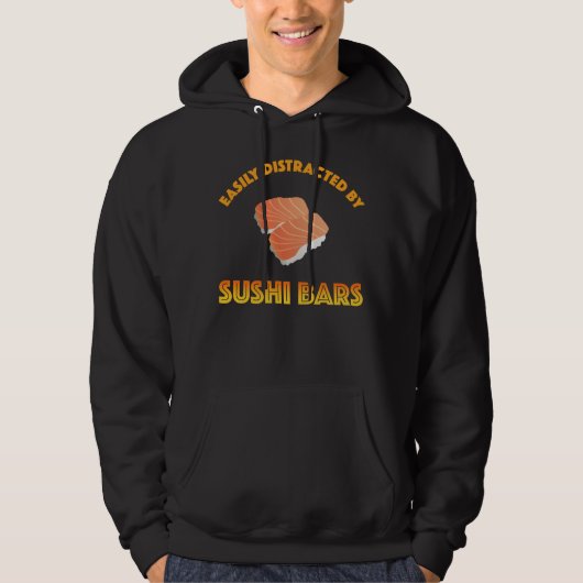 Easily Distracted By Sushi Bars Hoodie (Voorkant)