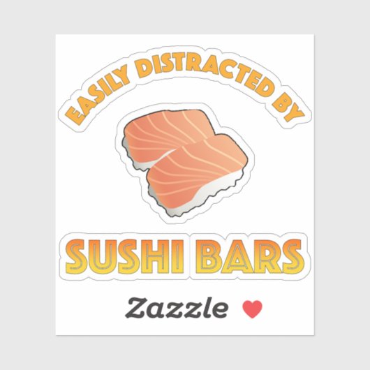 Easily Distracted By Sushi Bars Sticker (Vel)