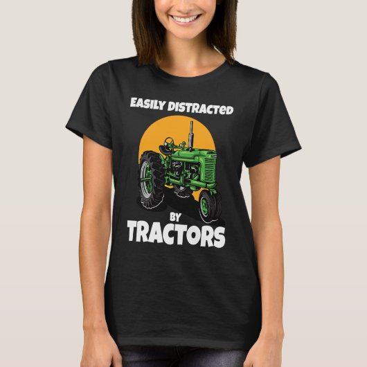 Easily Distracted By Tractors Funny Farmer Quote T-shirt (Voorkant)