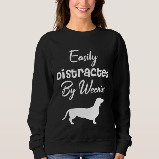 Easily Distracted by weenies Dachshund Womens Dog  Trui (Voorkant)