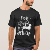 Easily Distracted By Weiners Dachshund T-shirt (Voorkant)