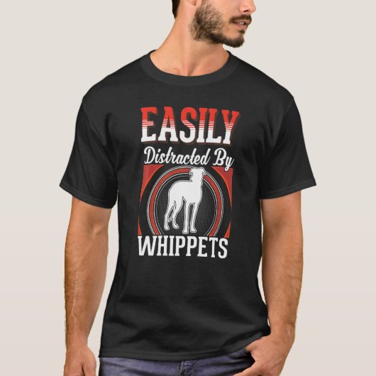 Easily distracted by Whippets T-shirt (Voorkant)