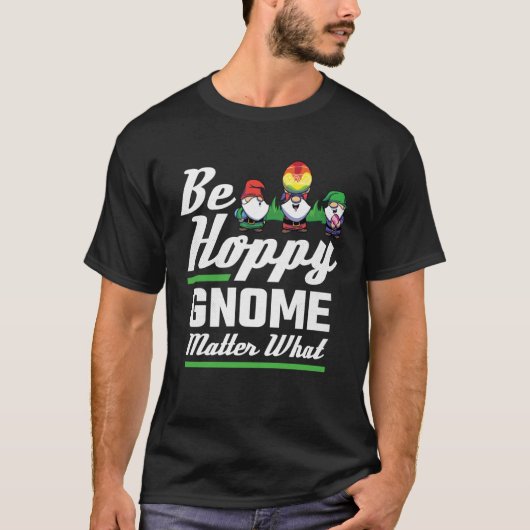 Easter Be Hoppy Gnome Matter What T-shirt (Voorkant)