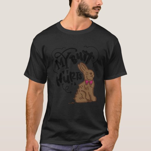 Easter Chocolate Bunny My Butt Hurts Bunny T-shirt (Voorkant)