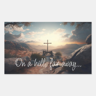 Easter, Cross Crucifix On a Hill Far Away Quote Rechthoekige Sticker