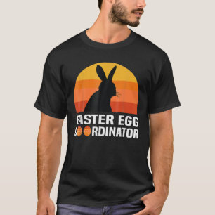 Easter Egg Coordinator Funny Men Women Kids Teens T-shirt