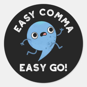 Easy Comma Easy Go Funny Punctution Pun Dark BG Ronde Sticker