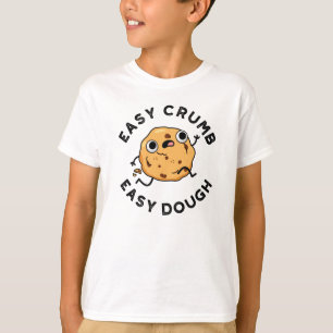 Easy Crumb Easy Dough Funny Baking Pun T-shirt