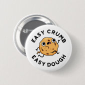 Easy Crumb Easy Dough Grappige Cookie Pun Ronde Button 5,7 Cm (Voorkant /achterkant)
