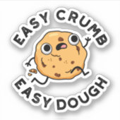 Easy Crumb Easy Dough Grappige Cookie Pun Sticker (Voorkant)