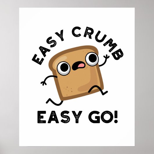 Easy Crumb Easy Go Funny Bread Pun Poster (Voorkant)