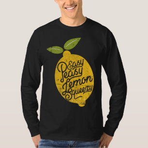 Easy Peasy Lemon Squeezy Citrus Fruit Peel Gift T-shirt