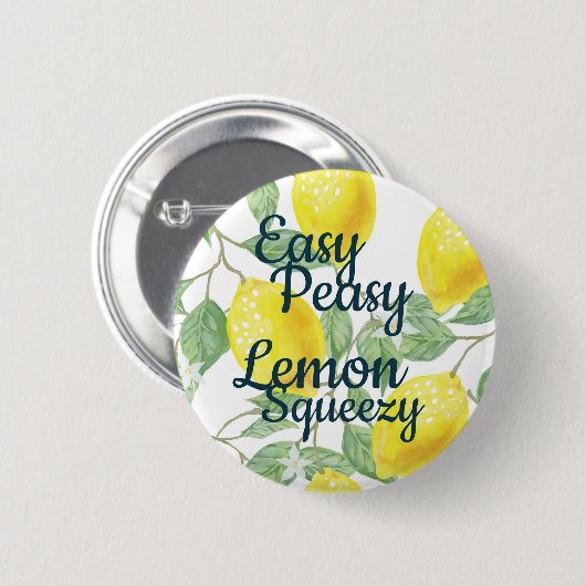 Easy Peasy Lemon Squeezy Ronde Button 5,7 Cm (Voorkant /achterkant)