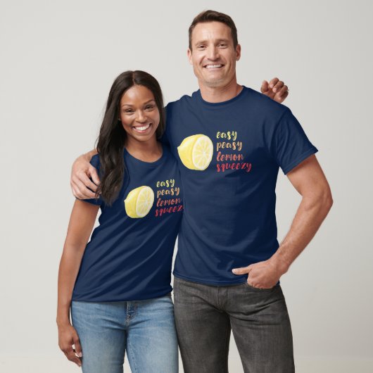Easy Peasy Lemon Squeezy T-Shirt (Unisex)