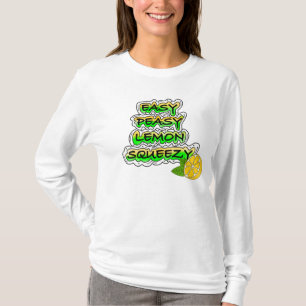 Easy Peasy Lemon Squeezy T-shirt