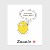 Easy Peasy Lemon What?! Sticker (Vel)