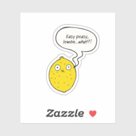 Easy Peasy Lemon What?! Sticker