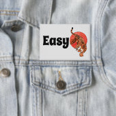 Easy Tiger Button - Fierce en Fun (Insitu)