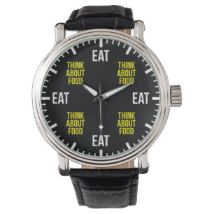 Eat and Think about food - Funny Novelty Horloge