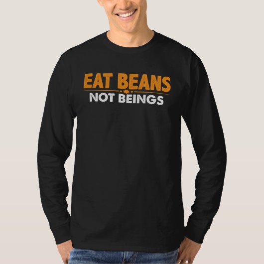 Eat Beans Not Beings T-shirt (Voorkant)
