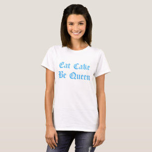 Eat Cake Be Queen Blauwe Tekst T-shirt