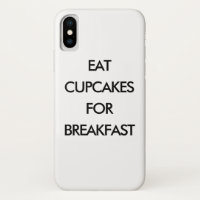 EAT CUPCAKES FOR BREAKFAST iPhone Case