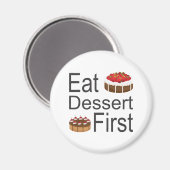Eat Dessert First Magneet (Voorkant / Achterkant)
