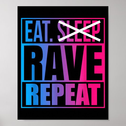 Eat Don't Sleep Rave Repeat Edm Quote Music - Rave Poster (Voorkant)