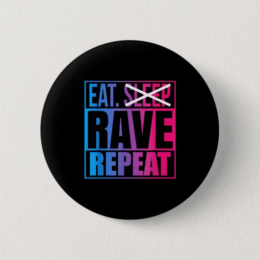 Eat Don't Sleep Rave Repeat Edm Quote Music - Rave Ronde Button 5,7 Cm (Voorkant)