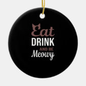 Eat Drink And Be Meowy Creative Style Keramisch Ornament (Voorkant)