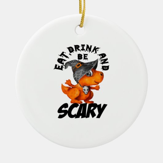 Eat Drink And Be Scared Funny Quote Keramisch Ornament (Voorkant)