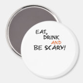 Eat Drink And Be Scary Classic Retro Magneet (Voorkant / Achterkant)