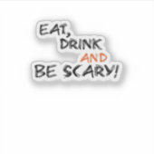 Eat Drink And Be Scary Classic Retro Sticker (Voorkant)