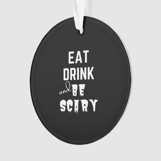 Eat Drink And Be Scary Classic Style Ornament (voorkant)