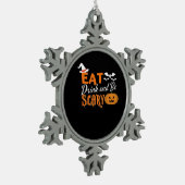 Eat Drink And Be Scary Essential Funny Style Tin Sneeuwvlok Ornament (Links)