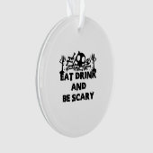 Eat Drink And Be Scary Funny Design Creative Graph Ornament (voorkant)
