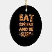 Eat Drink And Be Scary Funny Design Keramisch Ornament (Rechts)