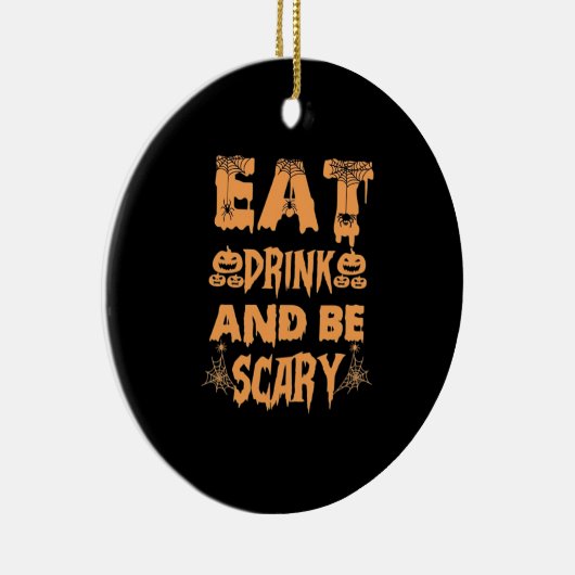Eat Drink And Be Scary Funny Design Keramisch Ornament (Rechts)