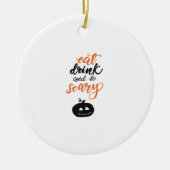 Eat Drink And Be Scary Funny Halloween Keramisch Ornament (Voorkant)