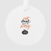 Eat Drink And Be Scary Funny Halloween Ornament (voorkant)