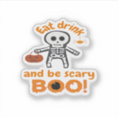 Eat Drink And Be Scary Funny Spooky Sticker (Voorkant)