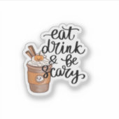 Eat Drink And Be Scary Funny Trendy Sticker (Voorkant)
