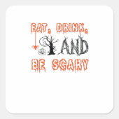 Eat Drink And Be Scary Halloween Art Vierkante Sticker (Voorkant)