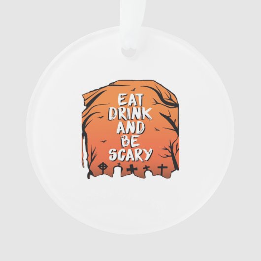 Eat Drink And Be Scary Halloween Design Creative S Ornament (voorkant)