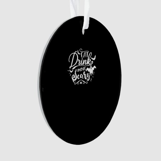 Eat Drink And Be Scary Halloween Design Ornament (voorkant)