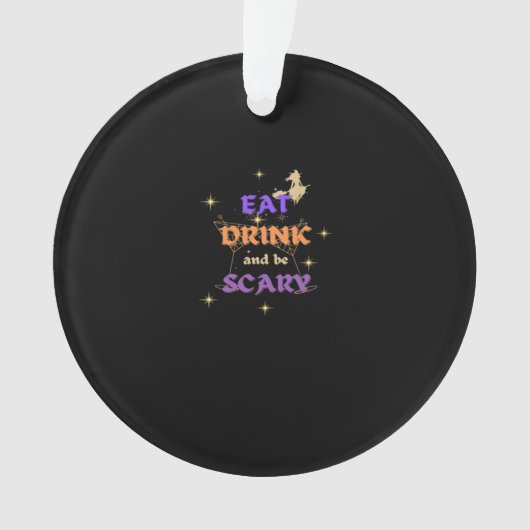 Eat Drink And Be Scary Halloween Funny Design Ornament (voorkant)