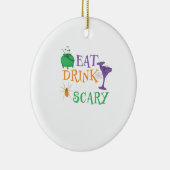 Eat Drink And Be Scary Halloween Keramisch Ornament (Rechts)