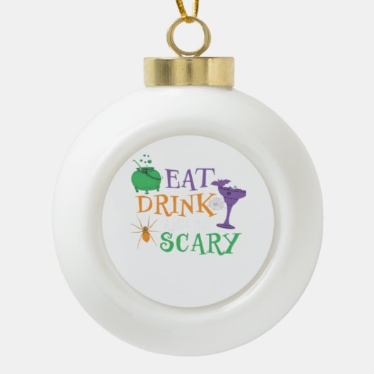 Eat Drink And Be Scary Halloween Keramische Bal Ornament (Voorkant)